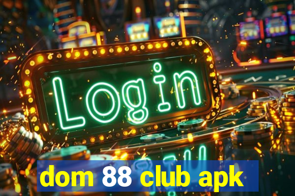 dom 88 club apk