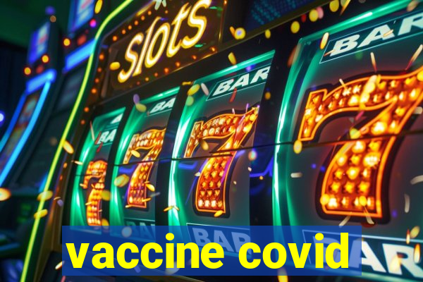 vaccine covid