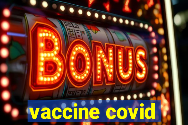 vaccine covid