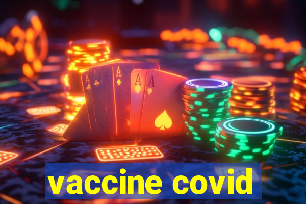 vaccine covid