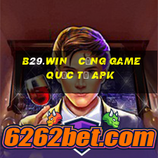 b29.win   cổng game quốc tế apk