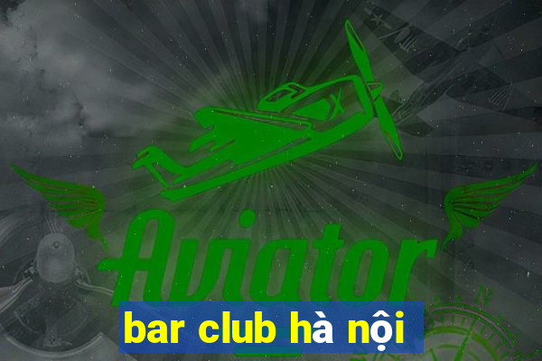 bar club hà nội