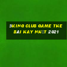 3King Club Game The Bài Hay Nhất 2021