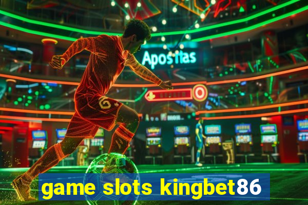 game slots kingbet86