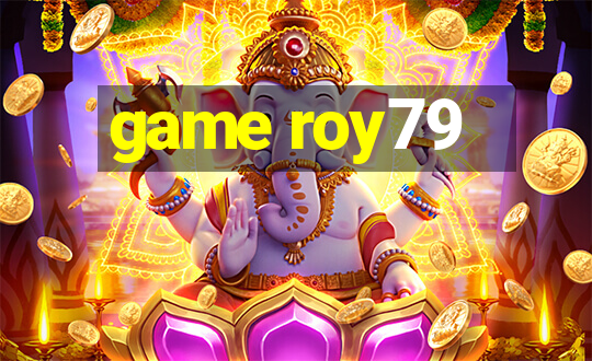 game roy79