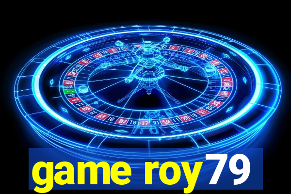 game roy79