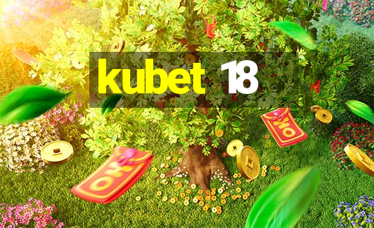 kubet 18