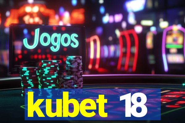 kubet 18