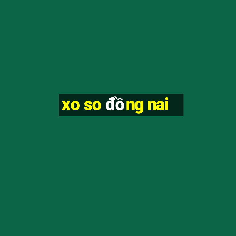 xo so đồng nai