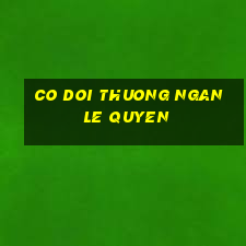 co doi thuong ngan le quyen