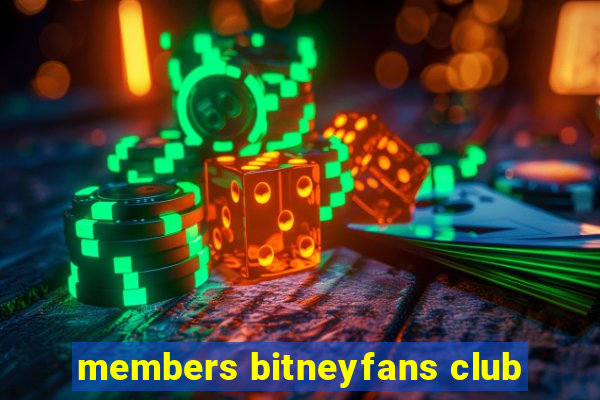 members bitneyfans club