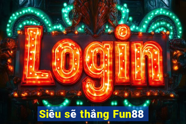 Siêu sẽ thắng Fun88