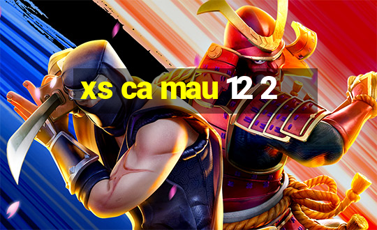 xs ca mau 12 2