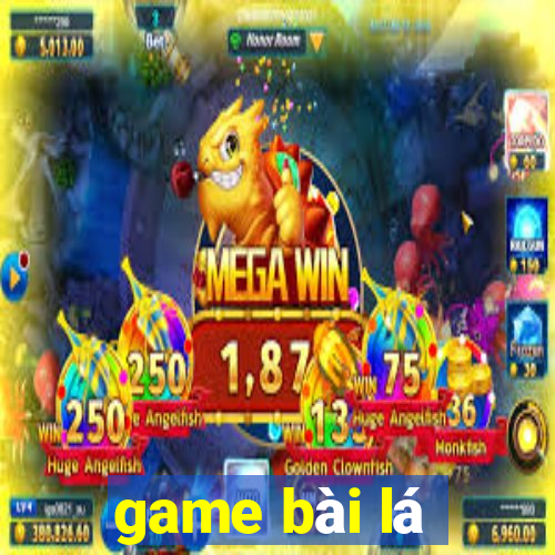 game bài lá