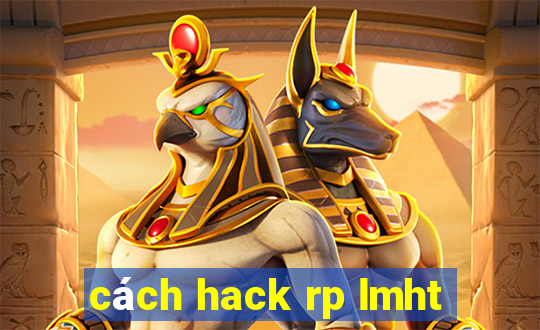 cách hack rp lmht