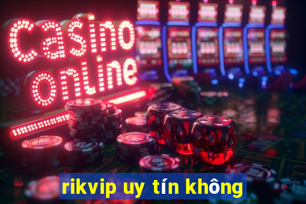 rikvip uy tín không