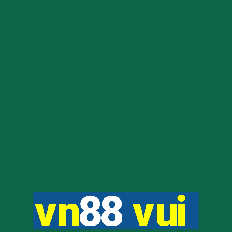 vn88 vui