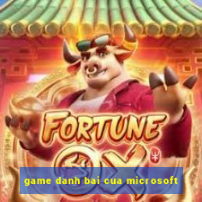 game danh bai cua microsoft