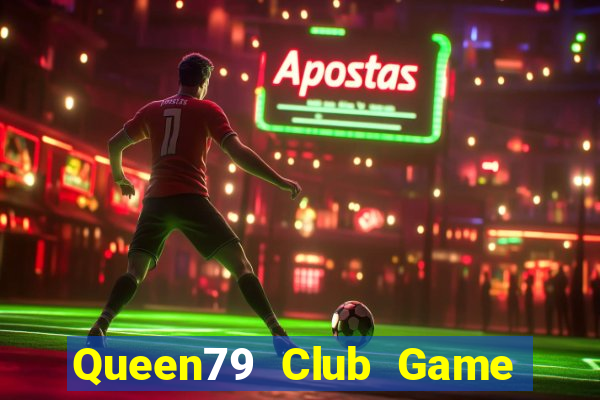 Queen79 Club Game Bài G52