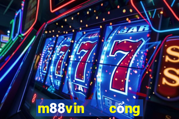 m88vin   cổng game quốc tế