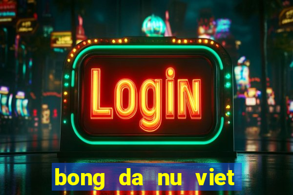 bong da nu viet nam seagame 29