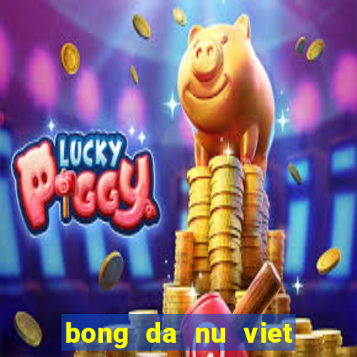 bong da nu viet nam seagame 29