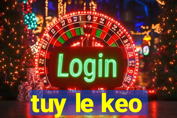 tuy le keo