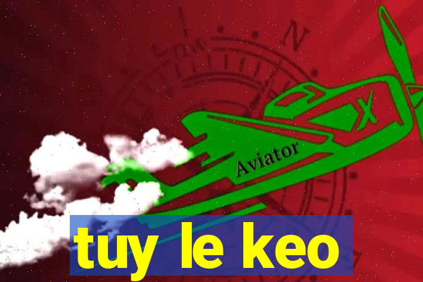 tuy le keo