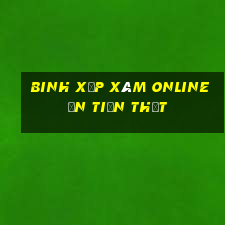 binh xập xám online ăn tiền thật