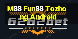 M88 Fun88 Tozhong Android