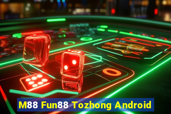 M88 Fun88 Tozhong Android