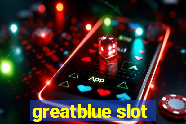 greatblue slot