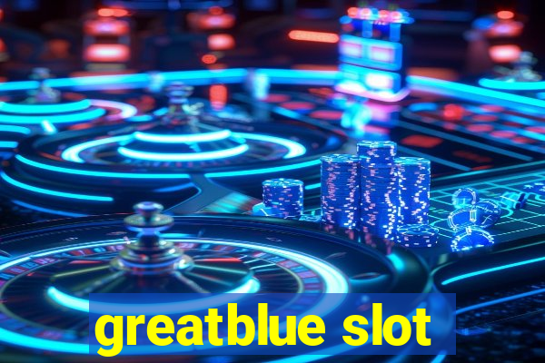 greatblue slot