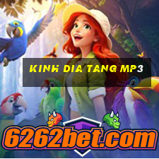 kinh dia tang mp3