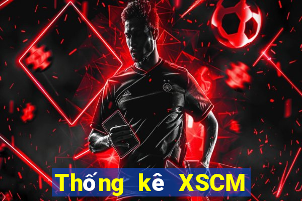 Thống kê XSCM thứ bảy