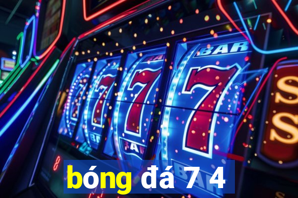 bóng đá 7 4