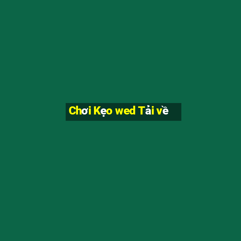 Chơi Kẹo wed Tải về