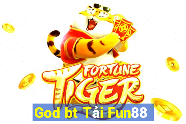 God bt Tải Fun88