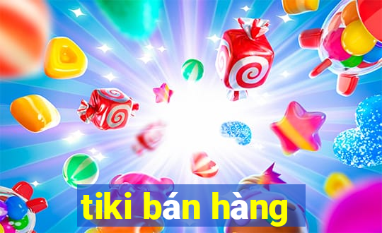 tiki bán hàng