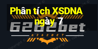 Phân tích XSDNA ngày 7