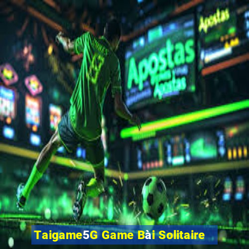 Taigame5G Game Bài Solitaire