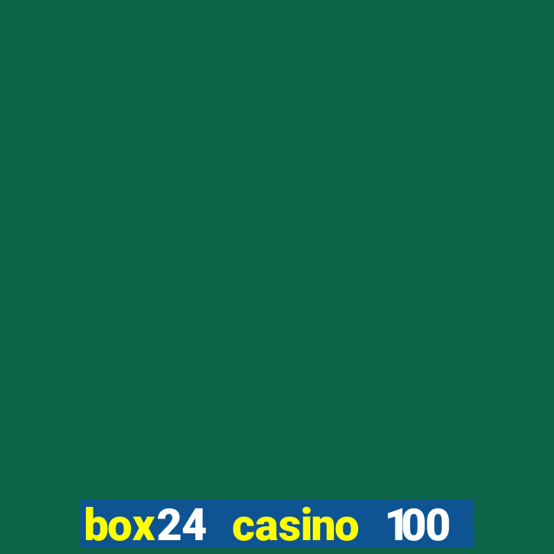 box24 casino 100 free spins