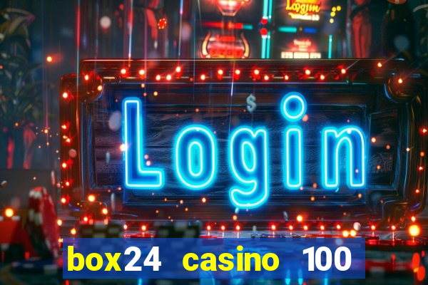 box24 casino 100 free spins