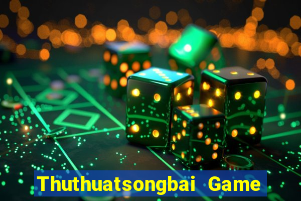 Thuthuatsongbai Game Bài Giải Trí