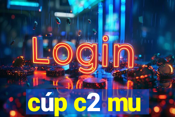 cúp c2 mu