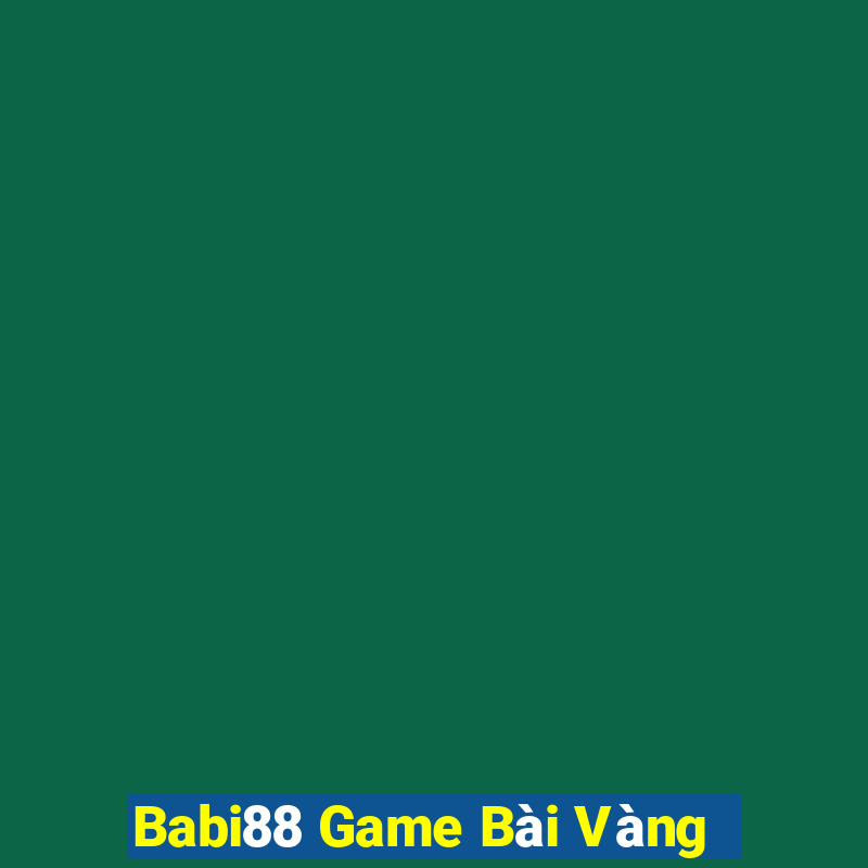 Babi88 Game Bài Vàng