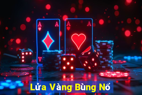 Lửa Vàng Bùng Nổ