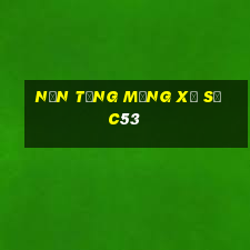 Nền tảng mạng xổ số c53