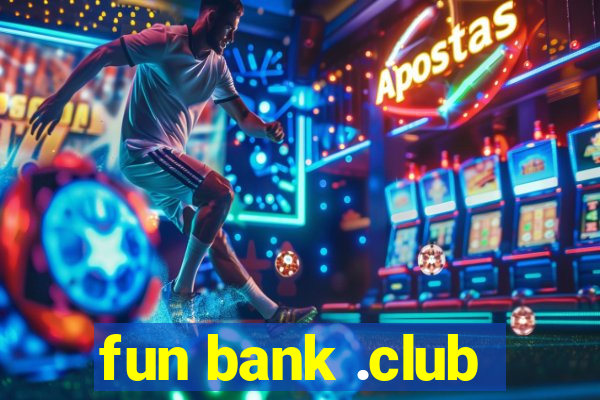 fun bank .club