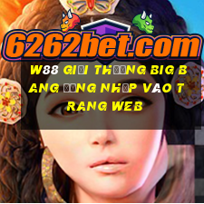 W88 Giải thưởng Big Bang Đăng nhập vào trang web